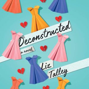 Deconstructed, Liz Talley