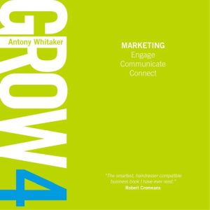 GROW 4 Marketing, Antony Whitaker