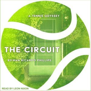 The Circuit: A Tennis Odyssey, Rowan Ricardo Phillips
