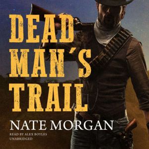 Dead Mans Trail, Nate Morgan