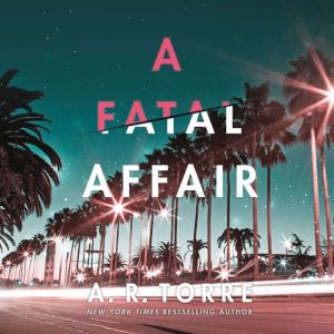 A Fatal Affair, A. R. Torre