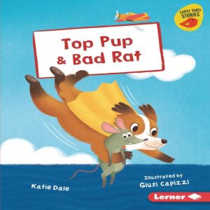 Top Pup  Bad Rat, Katie Dale