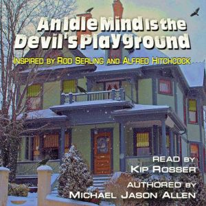 An Idle Mind is the Devils Playgroun..., Michael Jason Allen