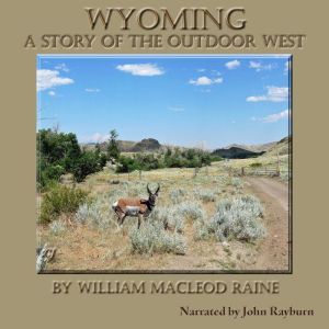 Wyoming, William MacLeod Raine