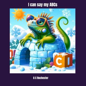 I can say my ABCs, GC Rochester