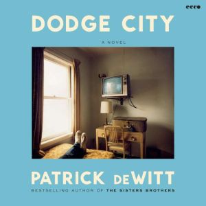 Dodge City, Patrick deWitt
