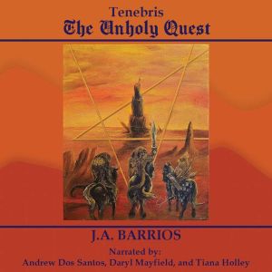 The Unholy Quest, J.A. Barrios