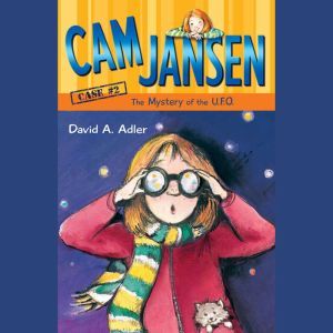 Cam Jansen The Mystery of the U.F.O...., David A. Adler