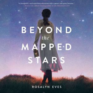 Beyond the Mapped Stars, Rosalyn Eves