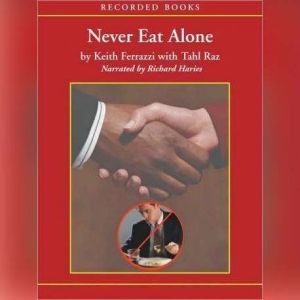 Never Eat Alone, Keith Raz Ferrazzi