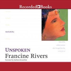 Unspoken Bathsheba, Francine Rivers