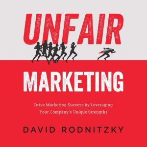 Unfair Marketing, David Rodnitzky