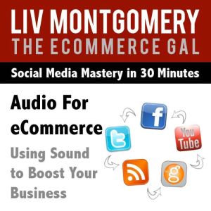 Audio for eCommerce, Liv Montgomery