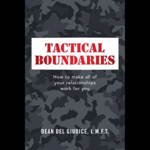 Tactical Boundaries: How to make all of your relationships work for you