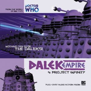 Dalek Empire 1.4 Project Infinity, Nicholas Briggs