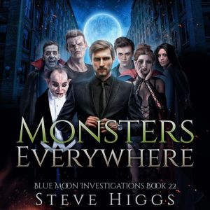 Monsters Everywhere, Steve Higgs
