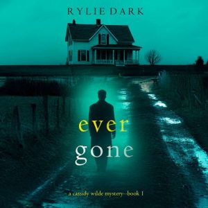 Ever Gone (A Cassidy Wilde FBI Suspense ThrillerBook One)