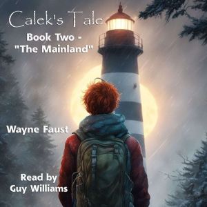 Calek's Tale Book Two: The Mainland