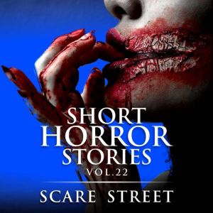 Short Horror Stories Vol. 22, Scare Street