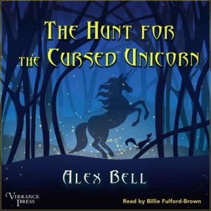 The Hunt for the Cursed Unicorn, Alex Bell