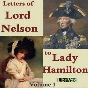 The Letters of Lord Nelson to Lady Ha..., Horatio Nelson