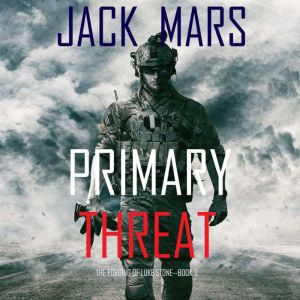 Primary Threat The Forging of Luke S..., Jack Mars