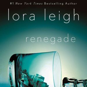 Renegade, Lora Leigh