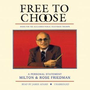 Free to Choose, Milton and Rose Friedman