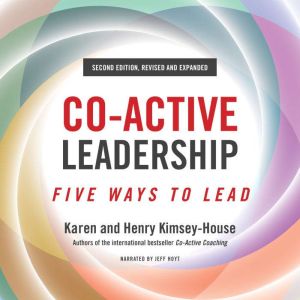 CoActive Leadership, Second Edition, Karen KimseyHouse