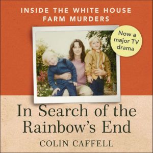 In Search of the Rainbows End, Colin Caffell