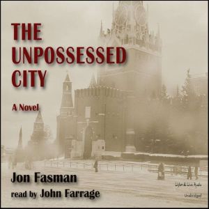 The Unpossessed City, Jon Fasman