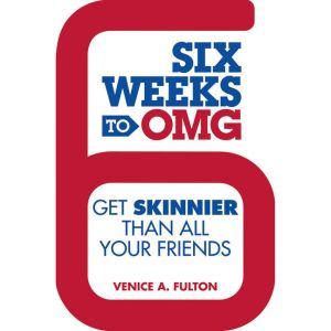 Six Weeks to OMG, Venice A. Fulton