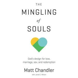 The Mingling of Souls, Matt Chandler