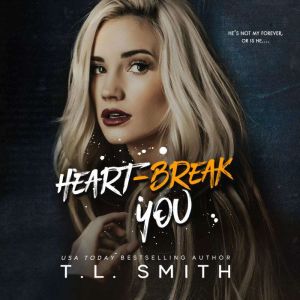 Heartbreak You, T. L. Smith