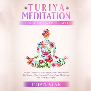 Turiya Meditation - The State of Wakeful Sleep
