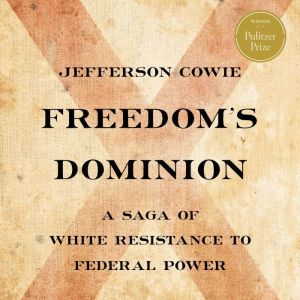 Freedoms Dominion, Jefferson Cowie