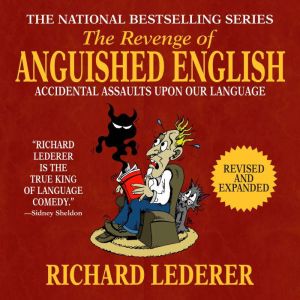The Revenge of Anguished English: Super Duper Bloopers, Botches, And Blunders