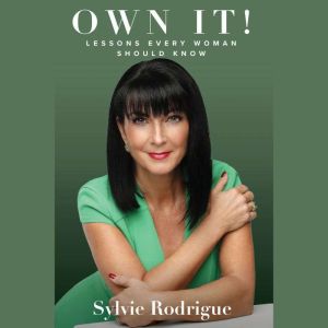 Own It!: Lessons Every Woman Should Know
