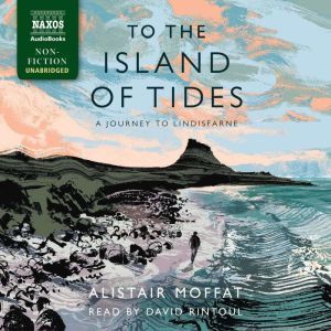 To the Island of Tides, Alistair Moffat