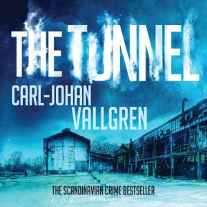 The Tunnel, CarlJohan Vallgren