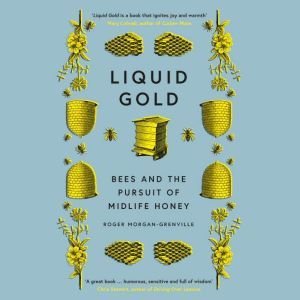 Liquid Gold, Roger MorganGrenville