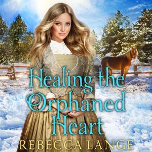 Healing the Orphaned Heart, Rebecca Lange