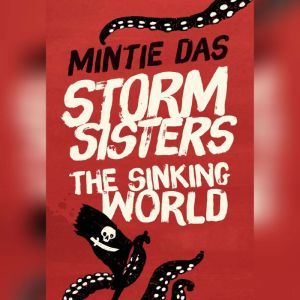 Storm Sisters The Sinking World, Mintie Das