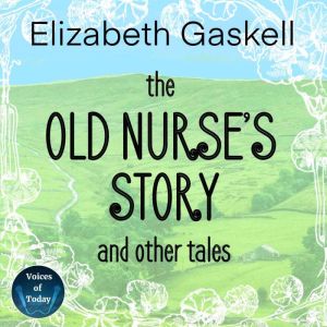 The Old Nurses Story and Other Tales..., Elizabeth Gaskell