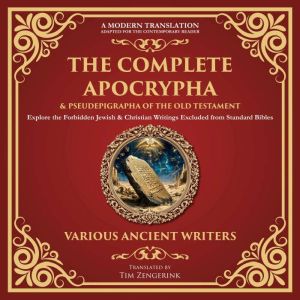 The Complete Apocrypha & Pseudepigrapha of the Old Testament: Explore the Forbidden Jewish & Christian Writings Excluded from
