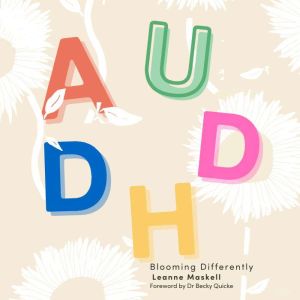 AuDHD: Blooming Differently