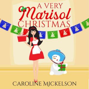 A Very Marisol Christmas, Caroline Mickelson