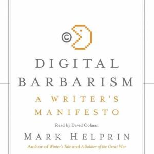 Digital Barbarism, Mark Helprin