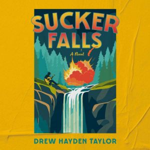 Sucker Falls, Drew Hayden Taylor