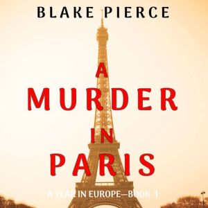 A Murder in Paris 
, Blake Pierce